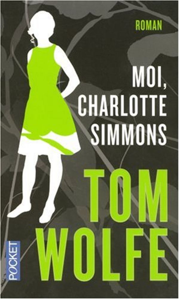 Cover Art for 9782266157070, Moi, Charlotte Simmons by Tom Wolfe