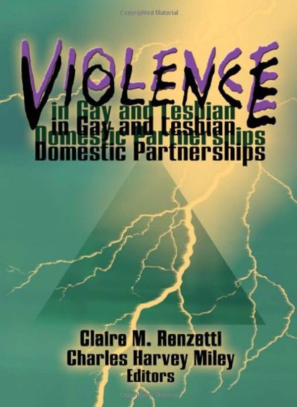 Cover Art for 9781560247531, Violence in Gay and Lesbian Domestic Partnerships (Monograph Published Simultaneously As the Journal of Gay & Lesbian Social Services , Vol 4, No 1) by Claire M. Renzetti, Charles Harvey Miley