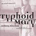 Cover Art for B0045I6TQM, Typhoid Mary: An Urban Historical by Anthony Bourdain