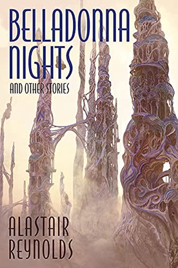 Cover Art for 9781645240136, Belladonna Nights and Other Stories by Alastair Reynolds