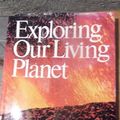 Cover Art for 9780870447617, Exploring Our Living Planet by Robert D. Ballard
