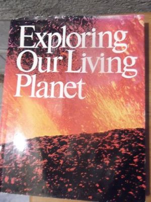 Cover Art for 9780870447617, Exploring Our Living Planet by Robert D. Ballard