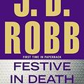 Cover Art for B01K3JG2SQ, Festive in Death by J. D. Robb (2015-03-03) by J.d. Robb