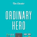 Cover Art for 9781909559646, Ordinary Hero: Living the Cross and Resurrection by Tim Chester