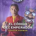 Cover Art for B00YW4TFRO, El c?igo del emperador The Emperor's Code 39 Clues (Sanish)) (Spanish Edition) (Las 39 Pistas / 39 Clues (Spanish)) by Gordon Korman (2012) Paperback by Gordon Korman