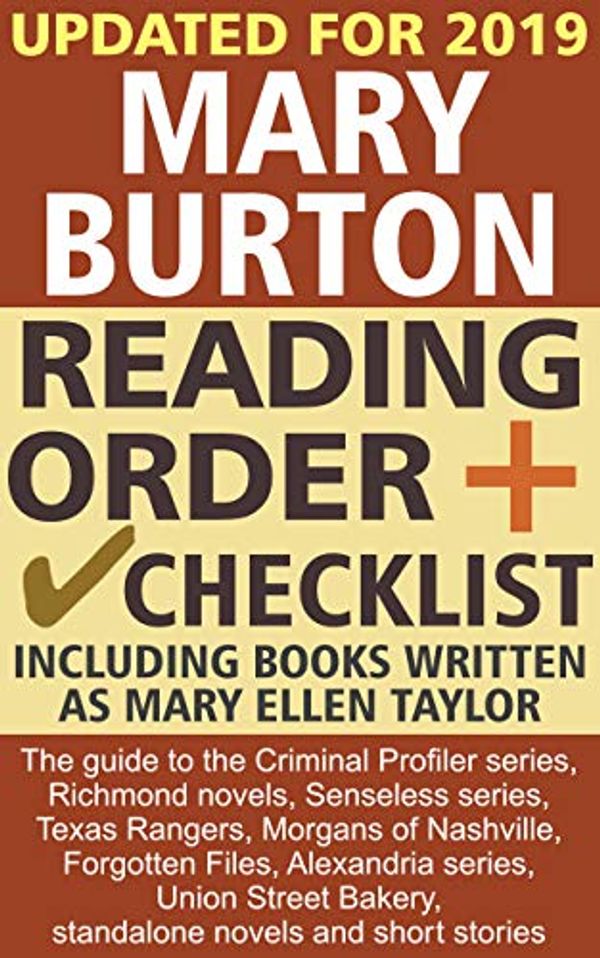 Cover Art for B07284SK5C, Mary Burton Reading Order and Checklist including novels written as Mary Ellen Taylor: The guide to the novels and short stories of Mary Burton, including all books written as Mary Ellen Taylor by Rachel Bridget Kelley