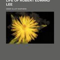 Cover Art for 9781150112874, Life of Robert Edward Lee by Henry Elliot Shepherd