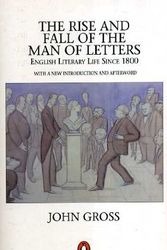 Cover Art for 9780140144130, The Rise and Fall of the Man of Letters by John Gross