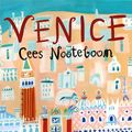 Cover Art for 9781529402551, Venice: The Lion, the City and the Water by Cees Nooteboom
