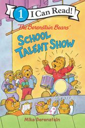 Cover Art for 9780062654793, The Berenstain Bears' School Talent Show (The Berenstain Bears: I Can Read, Level 1) by Mike Berenstain