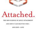 Cover Art for 0619580024957, Attached: The New Science of Adult Attachment and How It Can Help You Find - And Keep - Love by Amir Levine, Rachel Heller