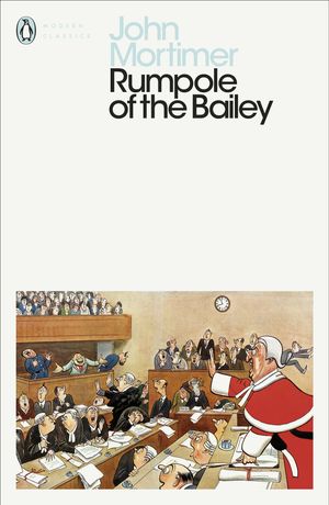 Cover Art for 9780241398883, Rumpole of the Bailey (Penguin Modern Classics) by John Mortimer