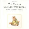 Cover Art for 9780723234753, The Tale of Samuel Whiskers or The Roly-Poly Pudding by Beatrix Potter