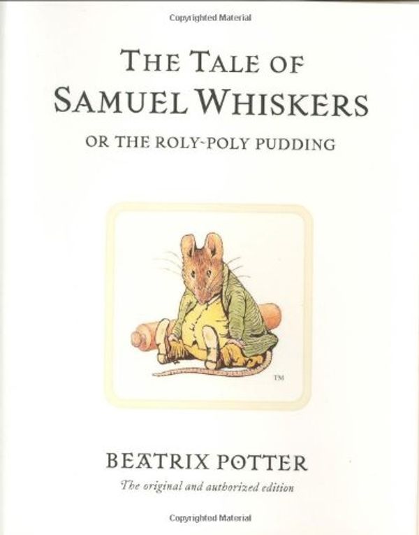 Cover Art for 9780723234753, The Tale of Samuel Whiskers or The Roly-Poly Pudding by Beatrix Potter