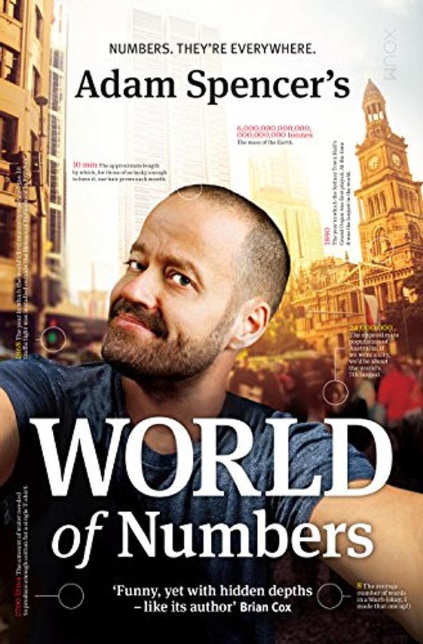 Cover Art for 9781921134876, Adam Spencer's World of Numbers by Adam Spencer