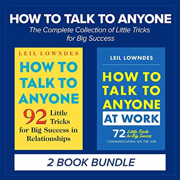 Cover Art for 9781260457063, How to Talk to Anyone: The Complete Collection of Little Tricks for Big Success by Leil Lowndes