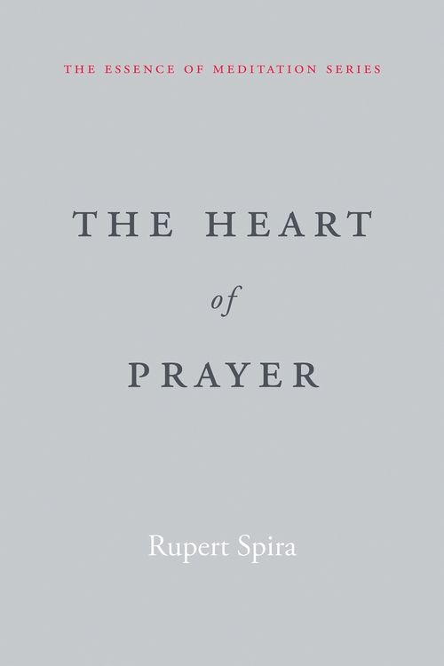 Cover Art for 9781648481482, The Heart of Prayer by Rupert Spira