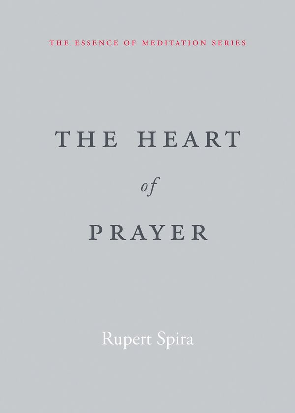 Cover Art for 9781648481482, The Heart of Prayer by Rupert Spira