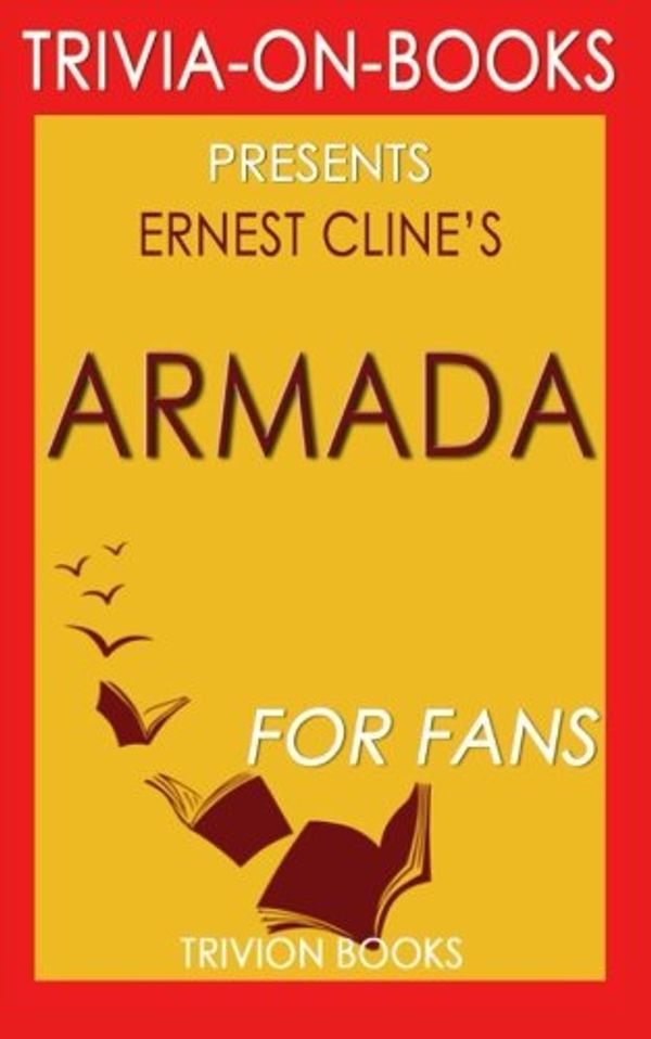 Cover Art for 9781522809319, Armada: A Novel By Ernest Cline (Trivia-On-Books) by Trivion Books