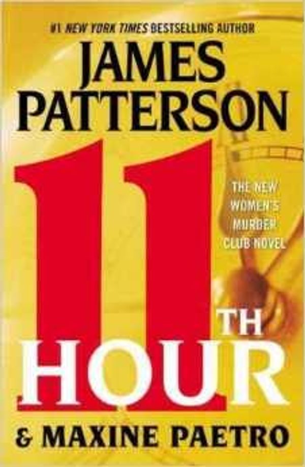Cover Art for B00JBKQ914, (First Edition) the 11th (Eleventh) Hour Hardcover By James Patterson & Maxine Paetro 2012 by Maxine Paetro