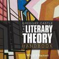 Cover Art for 9780470671955, The Literary Theory Handbook by Gregory Castle