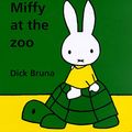 Cover Art for 9781568361758, Miffy at the Zoo by Dick Bruna