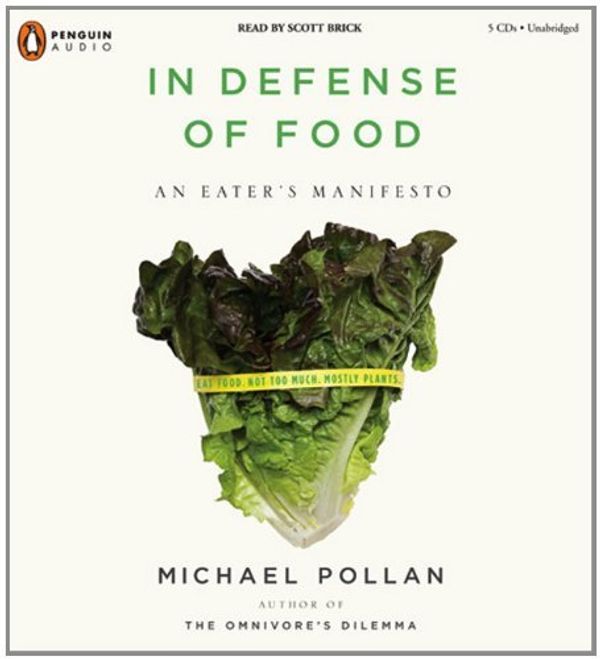 Cover Art for B01K3OPJUI, In Defense of Food: An Eater's Manifesto by Michael Pollan (2008-01-01) by Michael Pollan