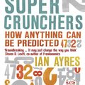 Cover Art for 9781848546011, Super Crunchers by Ian Ayres