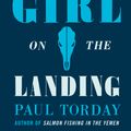 Cover Art for 9780753823408, The Girl On The Landing by Paul Torday