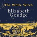 Cover Art for 9781473656000, The White Witch by Elizabeth Goudge