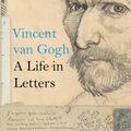 Cover Art for 9780500094242, Vincent van Gogh: A Life in Letters by Nienke Bakker
