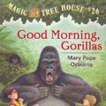 Cover Art for 9780759320048, Good Morning, Gorillas by Mary Pope Osborne, Sal Murdocca