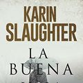 Cover Art for 9788417216191, La buena hija by Karin Slaughter