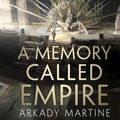 Cover Art for 9781529019698, A Memory Called Empire by Arkady Martine