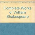 Cover Art for 9780004356433, Complete Works of William Shakespeare by William Shakespeare