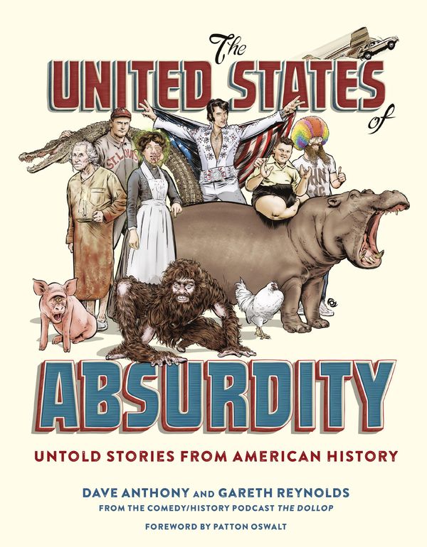 Cover Art for 9780399578762, The United States of Absurdity by Dave Anthony, Gareth Reynolds