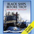 Cover Art for B00NPBPGFA, Black Ships Before Troy by Rosemary Sutcliff