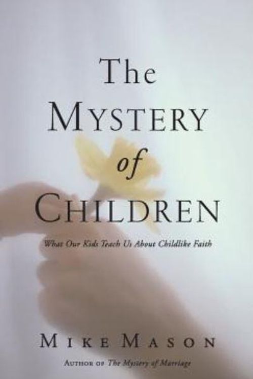 Cover Art for 9781573834889, The Mystery of Children by Mike Mason