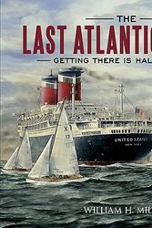 Cover Art for 9781848686977, Last Atlantic Liners by William H. Miller