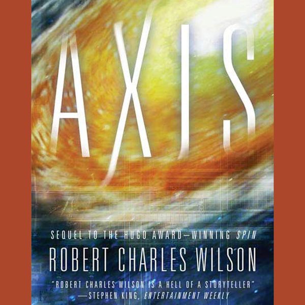 Cover Art for 9781427205414, Axis by Robert Charles Wilson