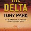 Cover Art for 9780857382900, The Delta by Tony Park
