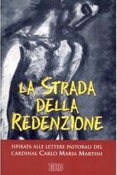 Cover Art for 9788810710203, La strada della redenzione. Via crucis ispirata alle lettere pastorali del cardinal Carlo Maria Martini by R. Paganelli