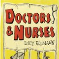 Cover Art for 9780747585800, Doctors & Nurses by Lucy Ellmann