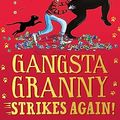 Cover Art for 9780008530228, Gangsta Granny Strikes Again!: The amazing new sequel to GANGSTA GRANNY, 2021’s latest children’s book by million-copy bestselling author David Walliams by David Walliams