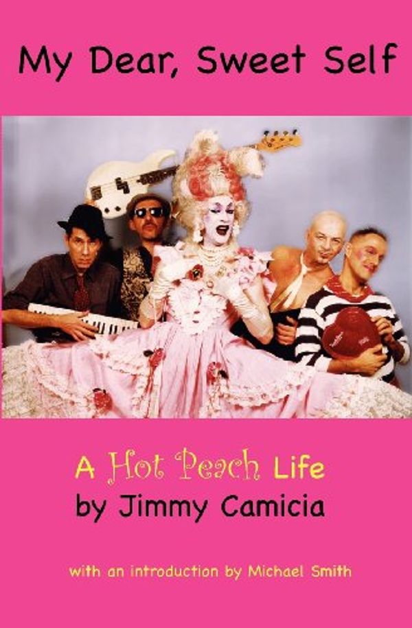 Cover Art for 9780979473692, My Dear, Sweet Self by Jimmy Camicia