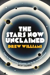 Cover Art for 9781471171123, The Stars Now Unclaimed by Drew Williams