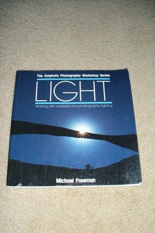 Cover Art for 9780817441937, Light: Working With Available and Photographic Lighting (Amphoto Photography Workshop Series) by Michael Freeman