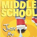 Cover Art for 9780316387132, Middle School: Just My Rotten Luck by James Patterson