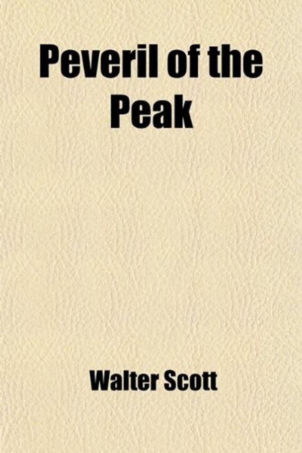 Cover Art for 9781458840882, Peveril of the Peak by Sir Walter Scott