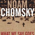 Cover Art for 9781741753486, What We Say Goes by David Barsamian, Noam Chomsky